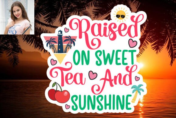 Download Raised on Sweet Tea and Sunshine SVG Sti - Sunshine Collection
